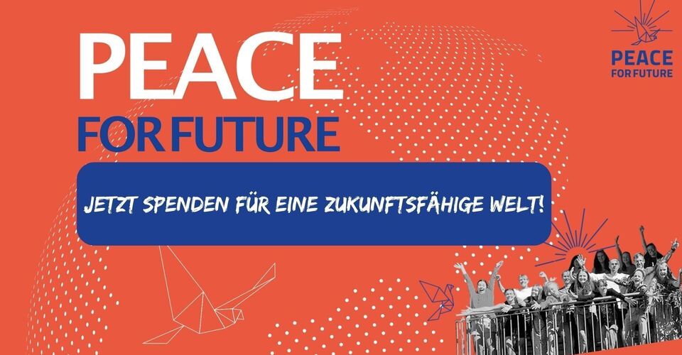 Peace for Future - junge Menschen für Frieden &amp; Sicherheit