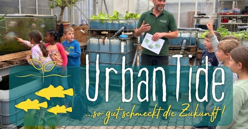 UrbanTide: Münchens Farm der Zukunft sichern &amp; ausbauen!